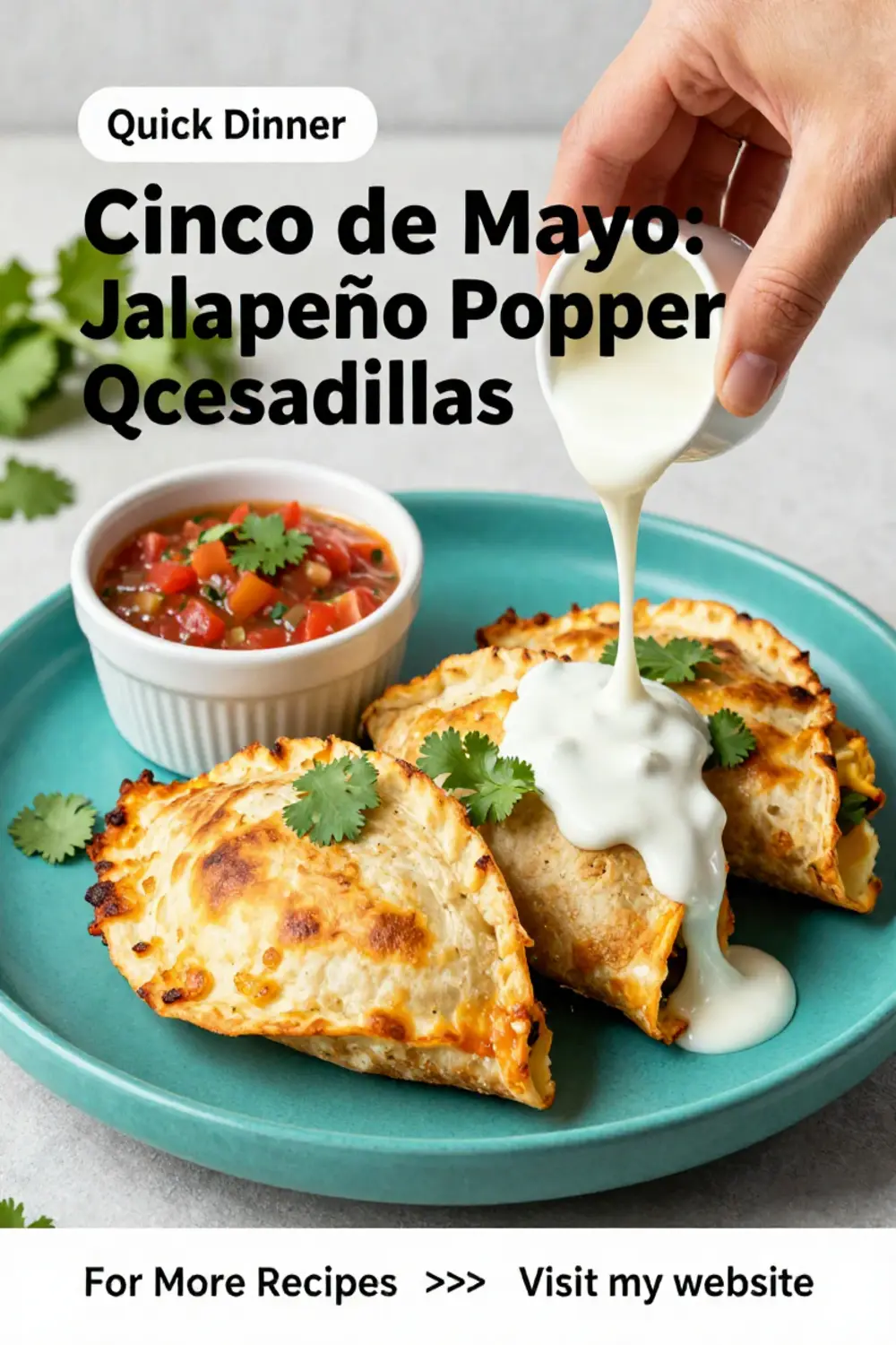 Cinco de Mayo: Jalapeño Popper Quesadillas for Cinco de Mayo in 15 Minutes