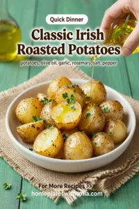 Classic Irish Roasted Potatoes
