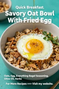 Breakfast Ideas: Savory Oat Bowl With Fried Egg and Everything Bagel Seasoning in 10 Minutes