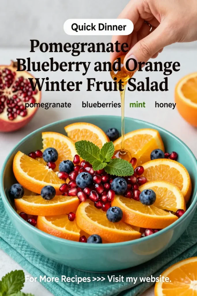 Fruit Salad: Pomegranate Blueberry and Orange Winter Fruit Salad in 10 Minutes