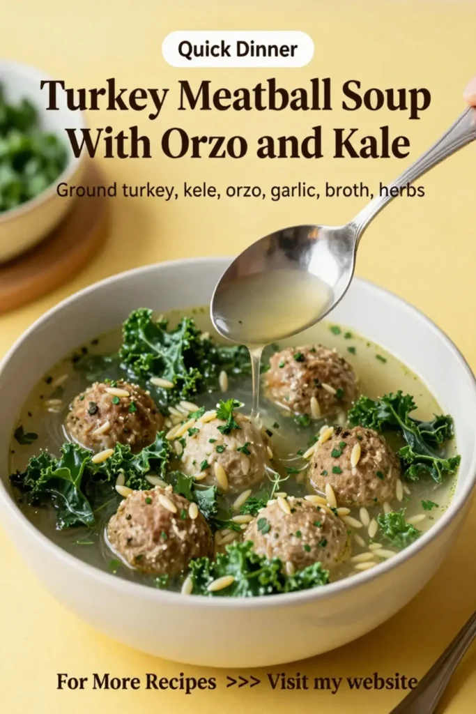 Ground Turkey Recipes: Turkey Meatball Soup With Orzo and Kale in 25 Minutes