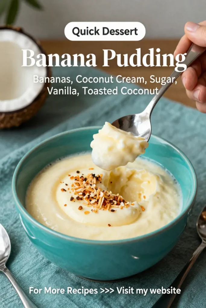 Banana Pudding: Coconut Cream Banana Pudding With Toasted Coconut in 20 Minutes