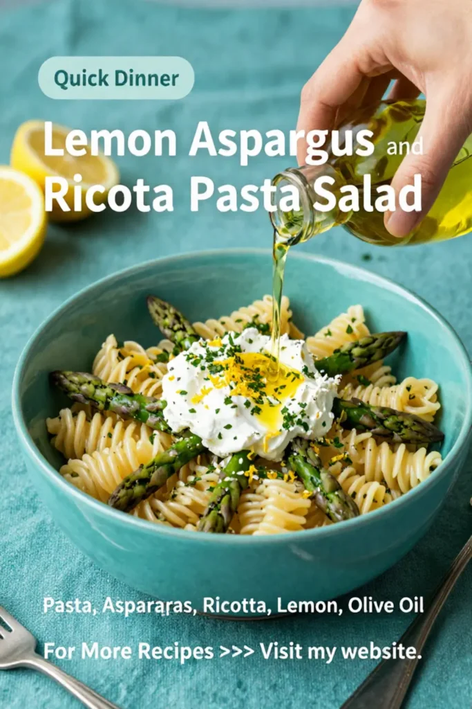 Pasta Salad Recipes: Lemon Asparagus and Ricotta Pasta Salad in 20 Minutes