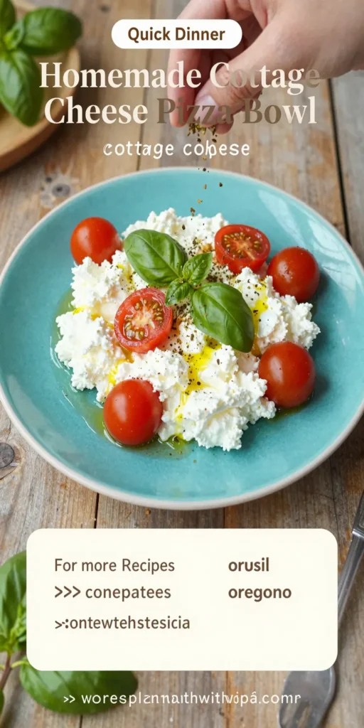 Homemade Cottage Cheese Pizza Bowl