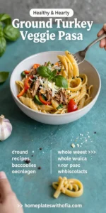 Ground Turkey Veggie Pasta