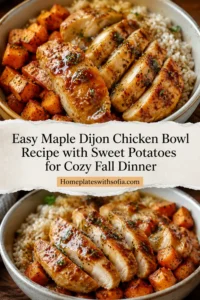 Easy Maple Dijon Chicken Bowl Recipe with Sweet Potatoes for Cozy Fall Dinner