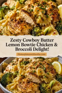 Zesty Cowboy Butter Lemon Bowtie Chicken & Broccoli Delight!